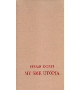 MY SME UTÓPIA - Stefan Andres