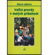 VEĽKÉ PRAVDY V MALÝCH PRÍBEHOCH - Pierre Lefevre