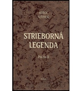 STRIEBORNÁ LEGENDA - Karol Strmeň