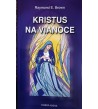 KRISTUS NA VIANOCE - Raymond E. Brown