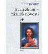 EVANJELIUM - ZÁŽITOK NOVOSTI - Ján CH. Korec