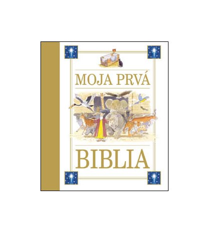 MOJA PRVÁ BIBLIA - Michael Phipps · Jillian Harker