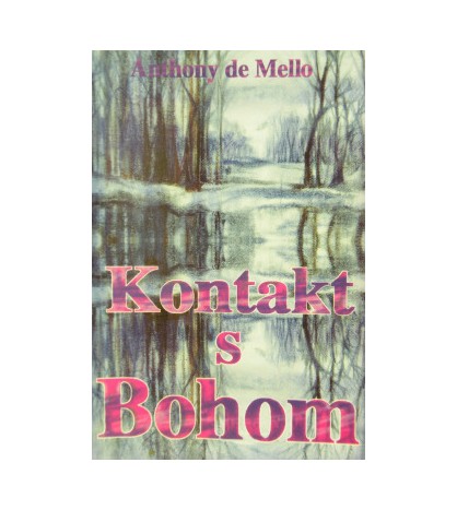 KONTAKT S BOHOM - Anthony de Mello