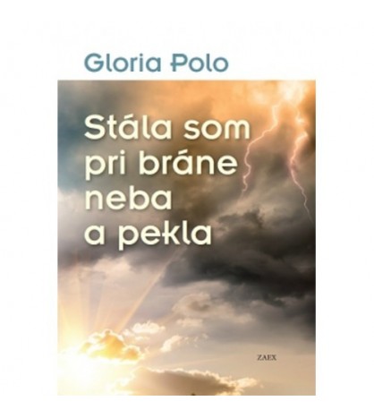 STÁLA SOM PRI BRÁNE NEBA A PEKLA - Gloria Polo