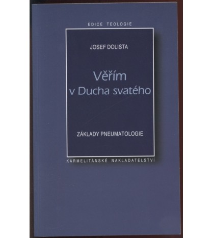 VÉŘÍM V DUCHA SVATÉHO - Josef Dolista