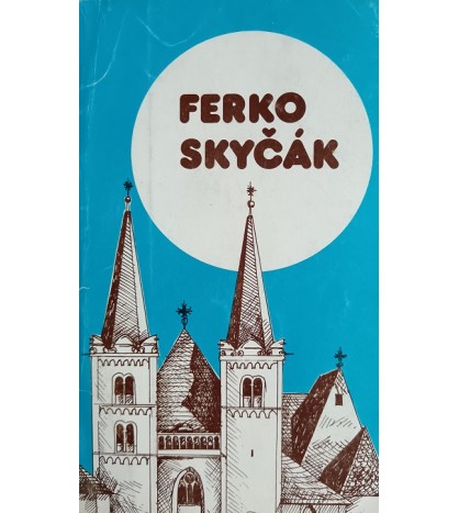 SPOMIENKY NA FERKA SKYČÁKA