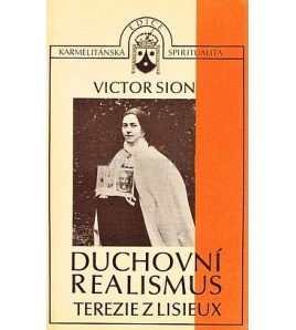 DUCHOVNÍ REALISMUS TEREIE Z LISIEUX - Viktor Sion