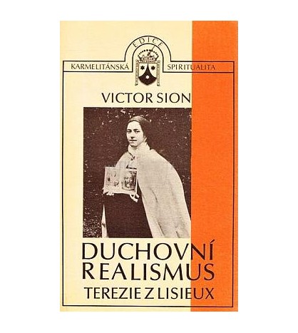 DUCHOVNÍ REALISMUS TEREIE Z LISIEUX - Viktor Sion