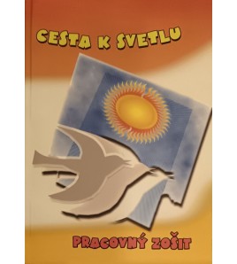 CESTA K SVETLU - PRACOVNÝ ZOŠIT