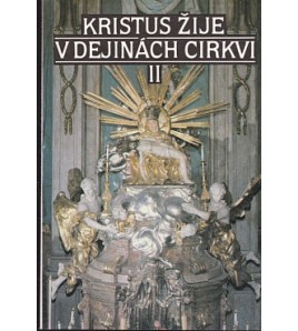 KRISTUS ŽIJE V DEJINÁCH CIRKVI II - Pavol Janáč