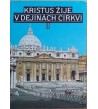 KRISTUS ŽIJE V DEJINÁCH CIRKVI I - Pavol Janáč