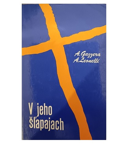 V JEHO ŠĽAPAJACH - A. Gazzera, A. Leonelli