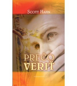 PREČO VERIŤ - Scott Hahn