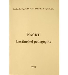 NÁČRT KRESŤANSKEJ PEDAGOGIKY - Rudolf Burian, Miroslav Špánik