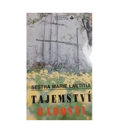 TAJEMSTVÍ RADOSTI - Sestra Marie Laetitia