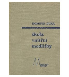 ŠKOLA VNITŘNÍ MODLITBY - Dominik Duka