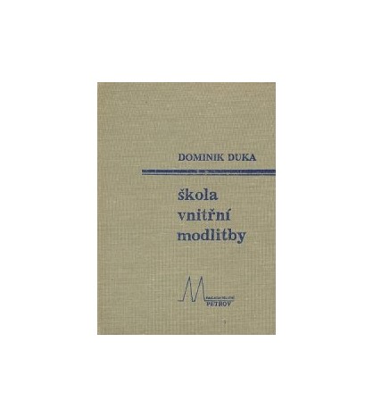 ŠKOLA VNITŘNÍ MODLITBY - Dominik Duka