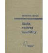 ŠKOLA VNITŘNÍ MODLITBY - Dominik Duka