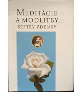 MEDITÁCIE A MODLITBY SESTRY ZDENKY - Anton Habovštiak