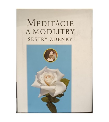 MEDITÁCIE A MODLITBY SESTRY ZDENKY - Anton Habovštiak