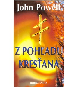 Z POHĽADU KRESŤANA - John Powell SJ