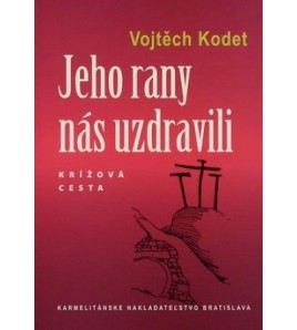 JEHO RANY NÁS UZDRAVILI - Vojtěch kodet