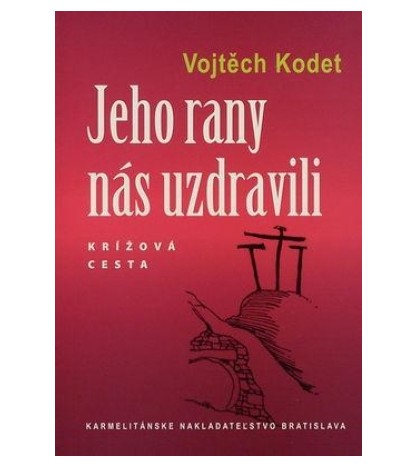JEHO RANY NÁS UZDRAVILI - Vojtěch kodet