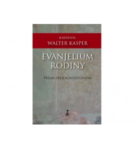EVANJELIUM RODINY - Kardinál Walter Kasper