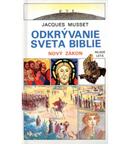 ODKRÝVANIE SVETA BIBLIE: Nový zákon  (1992)  - Jacques Musset