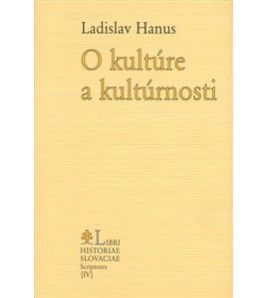 O KULTÚRE A KULTÚRNOSTI - Ladislav Hanus