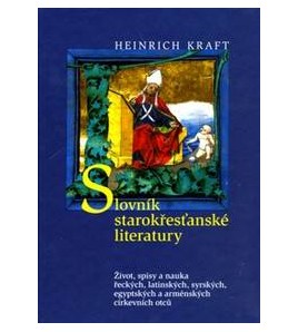 SLOVNÍK STAROKŘESŤANSKÉ LITERATURY - Henrich Kraft