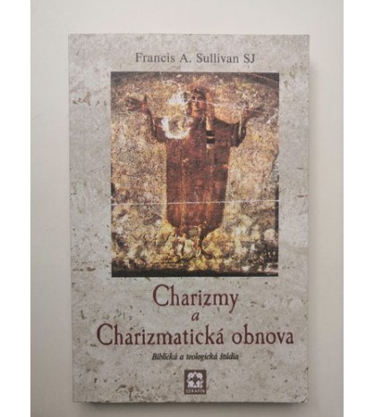 CHARIZMY A CHARIZMATICKÁ OBNOVA - Francis A. Sullivan SJ