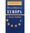 BENEDIKTOVA EURÓPA V KRÍZE KULTÚR - Joseph Ratzinger