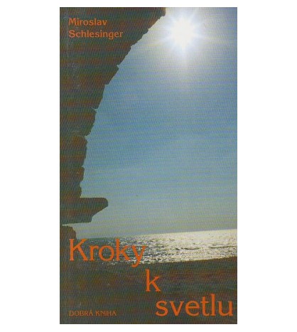 KROKY K SVETLU - Miroslav Schlesinger