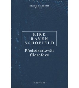 PŘEDSÓKRATOVŠTÍ FILOSOFOVÉ - K.R. Schofield