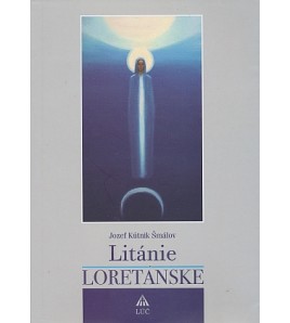 LITÁNIE LORETÁNSKE - Jozef Kútnik Šmálov