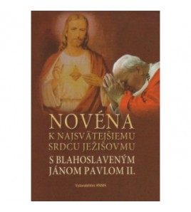NOVÉNA K NAJSVÄTEJŠIEMU SRDCU JEŽIŠOVMU S BLAHOSLAVENÝM JÁNOM PAVLOM II. - Jerzy Sermak SJ