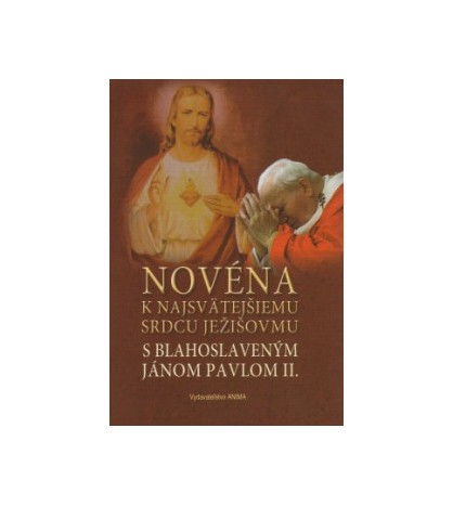 NOVÉNA K NAJSVÄTEJŠIEMU SRDCU JEŽIŠOVMU SO SVÄTÝM JÁNOM PAVLOM II. - Jerzy Sermak SJ