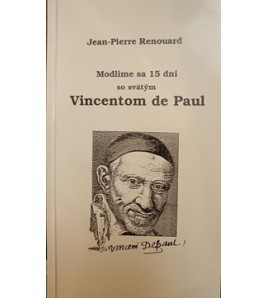 Modlime sa 15 dní so svätým Vincentom de Paul - Jean-Pierre Renouard