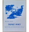 TRPKÉ ROKY - Michal Fitz