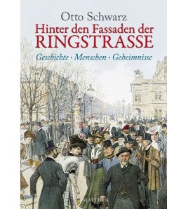 HINTER DEN FASSADEN DER RINGSTRASSE - Otto Schwarz