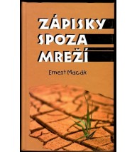 ZÁPISKY SPOZA MREŽÍ - Ernest Macák