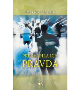 PREKVAPILA ICH PRAVDA - Patrick Madrid