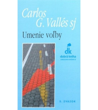 UMENIE VOĽBY - Carlos G. Vallés SJ