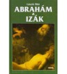 ABRAHÁM A IZÁK - László Bitó