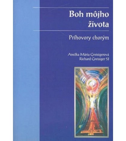 Boh môjho života - A. M. Greisigerová