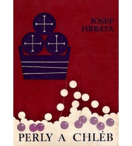 PERLY A CHLÉB - Josef Hrbata