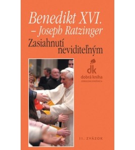ZASIAHNUTÍ NEVIDITEĽNÝM - Benedikt XVI.