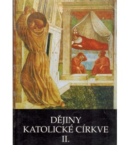 DĚJINY KATOLÍCKE CÍRKVE II.- Jaroslav Kadlec