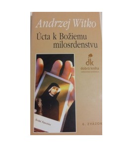 ÚCTA K BOŽIEMU MILOSRDENSTVU - Andrzej Witko